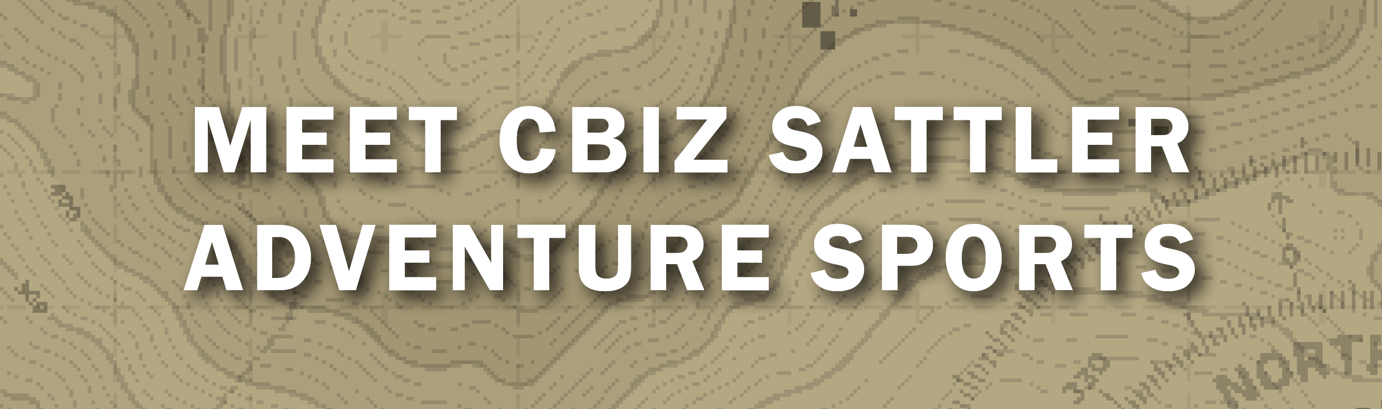 brown map with text overlay that says meet cbiz sattler adventure sports